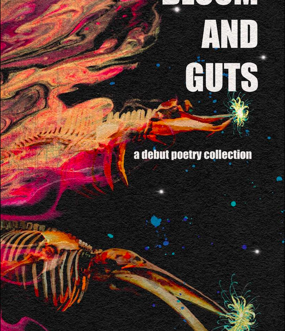 Powerful Poetry – Bloom and Guts by Scott McKenzie